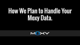 how we plan to handle your moxy data small